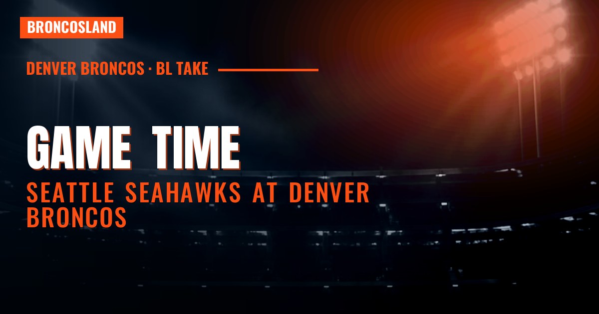 Game time: Seattle Seahawks at Denver Broncos