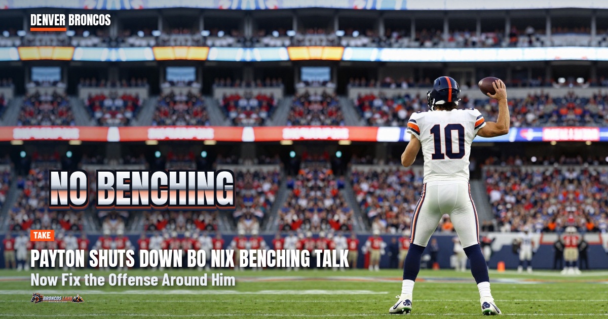 Payton Shuts Down the Bo Nix Benching Talk. Now Fix the Offense Around Him.